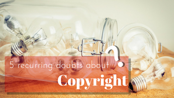 5 recurring doubts about copyright